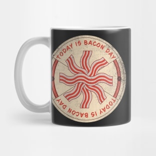 Today is Bacon Day Badge Mug